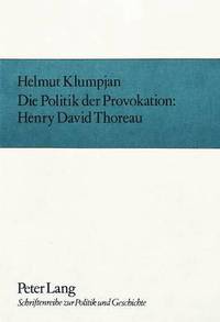 bokomslag Die Politik Der Provokation- Henry David Thoreau