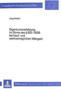 bokomslag Eigentumsverletzung Im Sinne Des 823 I Bgb Bei Kauf- Und Werkvertraglichen Maengeln