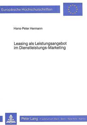 Leasing ALS Leistungsangebot Im Dienstleistungs-Marketing 1