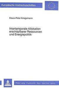 bokomslag Intertemporale Allokation Erschoepfbarer Ressourcen Und Energiepolitik