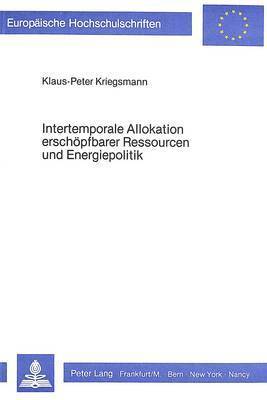 bokomslag Intertemporale Allokation Erschoepfbarer Ressourcen Und Energiepolitik