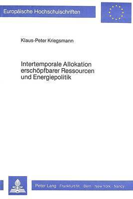 Intertemporale Allokation Erschoepfbarer Ressourcen Und Energiepolitik 1