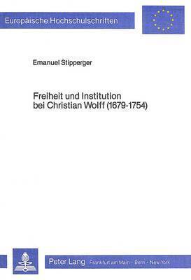 bokomslag Freiheit Und Institution Bei Christian Wolff (1679-1754)