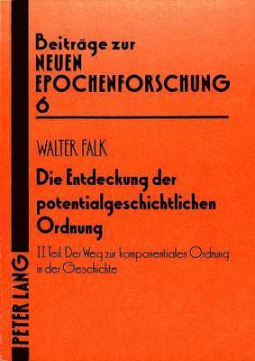 bokomslag Die Entdeckung Der Potentialgeschichtlichen Ordnung