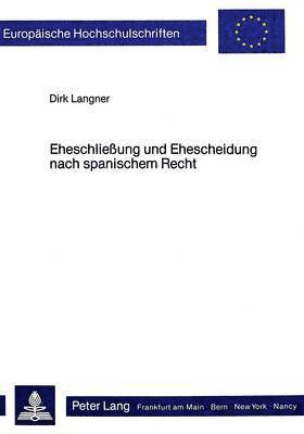 bokomslag Eheschliessung Und Ehescheidung Nach Spanischem Recht