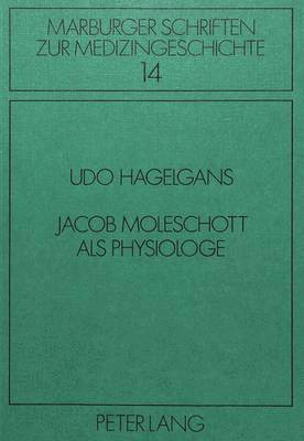 Jacob Moleschott ALS Physiologe 1