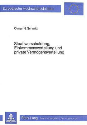 bokomslag Staatsverschuldung, Einkommensverteilung Und Private Vermoegensverteilung