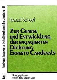 bokomslag Zur Genese Und Entwicklung Der Engagierten Dichtung Ernesto Cardenals