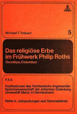 bokomslag Das Religioese Erbe Im Fruehwerk Philip Roths