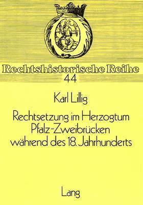 Rechtsetzung Im Herzogtum Pfalz-Zweibruecken Waehrend Des 18. Jahrhunderts 1