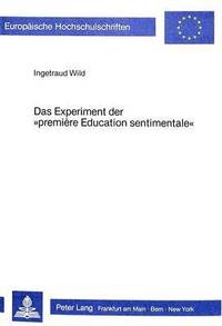 bokomslag Das Experiment Der Premire ducation Sentimentale