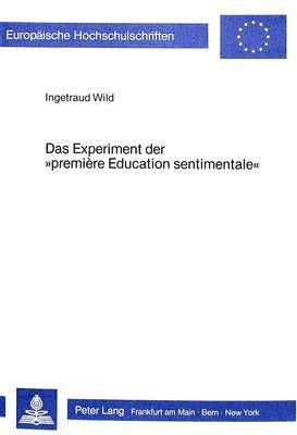 bokomslag Das Experiment Der Premire ducation Sentimentale