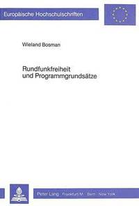 bokomslag Rundfunkfreiheit Und Programmgrundsaetze