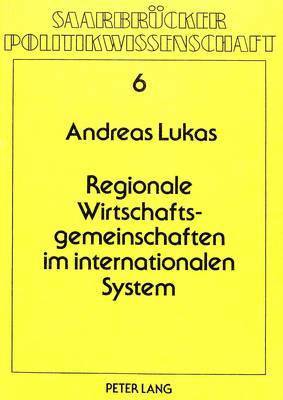 bokomslag Regionale Wirtschaftsgemeinschaften Im Internationalen System