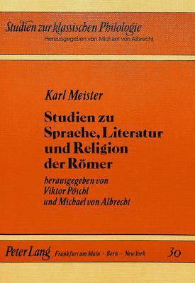 bokomslag Karl Meister- Studien Zu Sprache, Literatur Und Religion Der Roemer