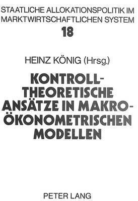 Kontrolltheoretische Ansaetze in Makrooekonometrischen Modellen 1