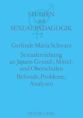 bokomslag Sexualerziehung an Japans Grund-, Mittel- Und Oberschulen- Befunde, Probleme, Analysen