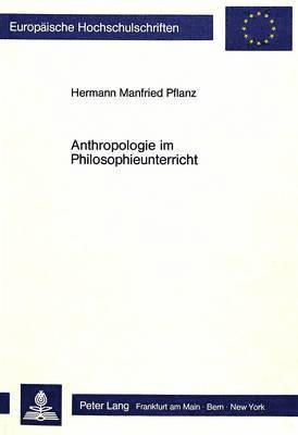 Anthropologie Im Philosophieunterricht 1