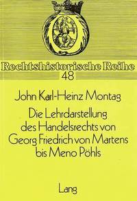 bokomslag Die Lehrdarstellung Des Handelsrechts Von Georg Friedrich Von Martens Bis Meno Poehls