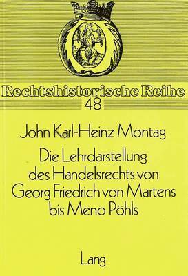 Die Lehrdarstellung Des Handelsrechts Von Georg Friedrich Von Martens Bis Meno Poehls 1