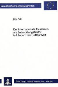 bokomslag Der Internationale Tourismus ALS Entwicklungsfaktor in Laendern Der Dritten Welt