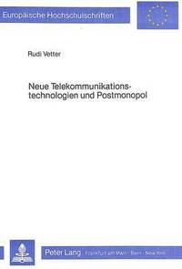 bokomslag Neue Telekommunikationstechnologien Und Postmonopol