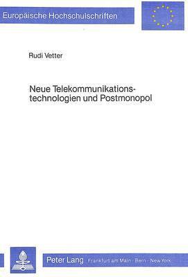 bokomslag Neue Telekommunikationstechnologien Und Postmonopol