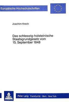 bokomslag Das Schleswig-Holsteinische Staatsgrundgesetz Vom 15. September 1848