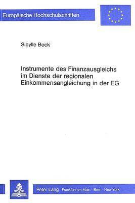 bokomslag Instrumente Des Finanzausgleichs Im Dienste Der Regionalen Einkommensangleichung in Der Eg