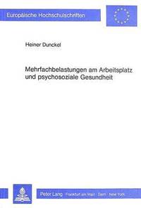 bokomslag Mehrfachbelastungen Am Arbeitsplatz Und Psychosoziale Gesundheit