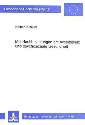 bokomslag Mehrfachbelastungen Am Arbeitsplatz Und Psychosoziale Gesundheit