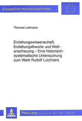 Erziehungswissenschaft, Erziehungstheorie Und Weltanschauung 1