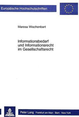 Informationsbedarf Und Informationsrecht Im Gesellschaftsrecht 1