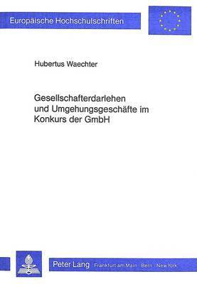 bokomslag Gesellschafterdarlehen Und Umgehungsgeschaefte Im Konkurs Der Gmbh