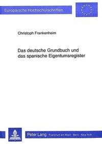 bokomslag Das Deutsche Grundbuch Und Das Spanische Eigentumsregister