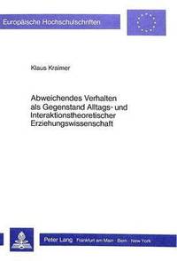 bokomslag Abweichendes Verhalten ALS Gegenstand Alltags- Und Interaktionstheoretischer Erziehungswissenschaft