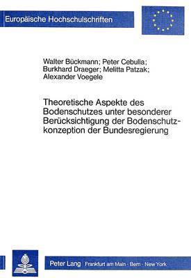 bokomslag Theoretische Aspekte Des Bodenschutzes Unter Besonderer Beruecksichtigung Der Bodenschutzkonzeption Der Bundesregierung