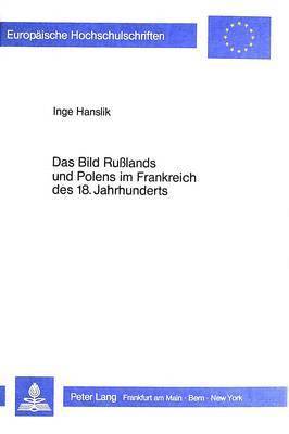 bokomslag Das Bild Russlands Und Polens Im Frankreich Des 18. Jahrhunderts