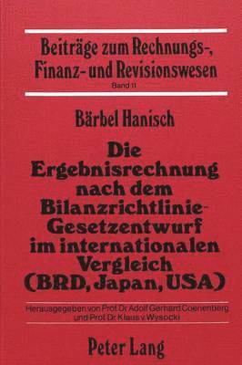 bokomslag Die Ergebnisrechnung Nach Dem Bilanzrichtlinie-Gesetzentwurf Im Internationalen Vergleich (Brd, Japan, Usa)