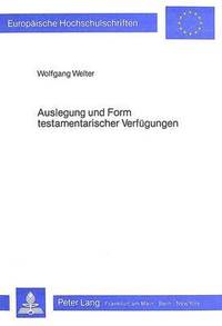 bokomslag Auslegung Und Form Testamentarischer Verfuegungen