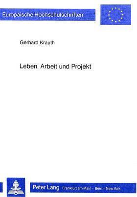 Leben, Arbeit Und Projekt 1