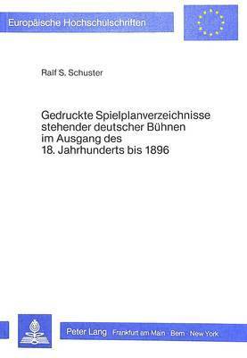 Gedruckte Spielplanverzeichnisse Stehender Deutscher Buehnen Im Ausgang Des 18. Jahrhunderts Bis 1896 1