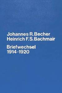 bokomslag Johannes R. Becher- Heinrich F.S. Bachmair- Briefwechsel 1914-1920
