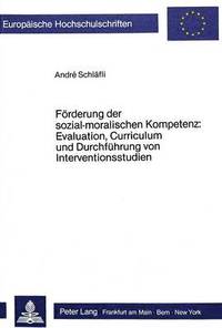 bokomslag Foerderung Der Sozial-Moralischen Kompetenz: Evaluation, Curriculum Und Durchfuehrung Von Interventionsstudien