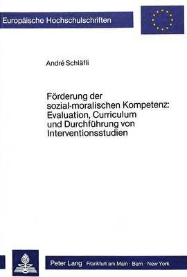 bokomslag Foerderung Der Sozial-Moralischen Kompetenz: Evaluation, Curriculum Und Durchfuehrung Von Interventionsstudien