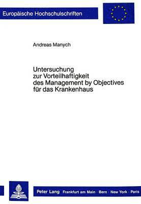 bokomslag Untersuchung Zur Vorteilhaftigkeit Des Management by Objectives Fuer Das Krankenhaus