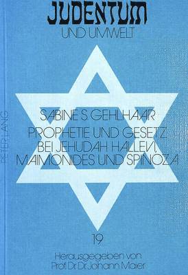 Prophetie Und Gesetz Bei Jehudah Hallevi, Maimonides Und Spinoza 1