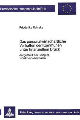 bokomslag Das Personalwirtschaftliche Verhalten Der Kommunen Unter Finanziellem Druck