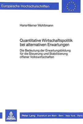 bokomslag Quantitative Wirtschaftspolitik Bei Alternativen Erwartungen