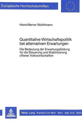 bokomslag Quantitative Wirtschaftspolitik Bei Alternativen Erwartungen